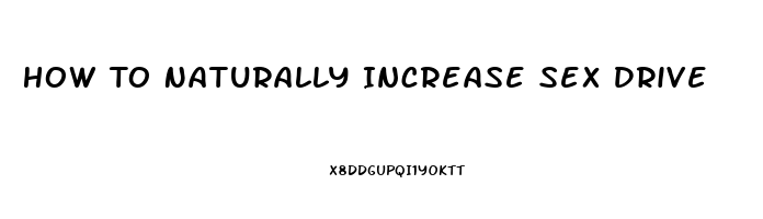 How To Naturally Increase Sex Drive