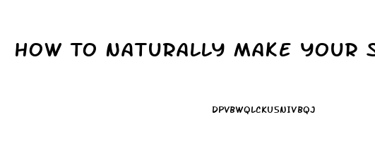 How To Naturally Make Your Sex Drive Stronger In Woman