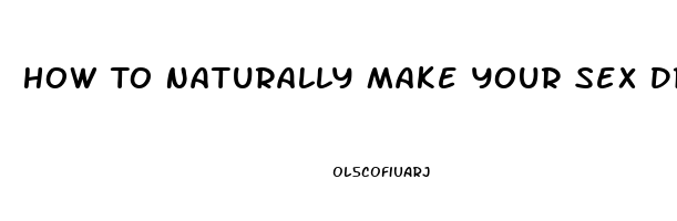 How To Naturally Make Your Sex Drive Stronger In Woman