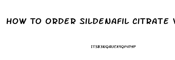 How To Order Sildenafil Citrate Without A Prescrition