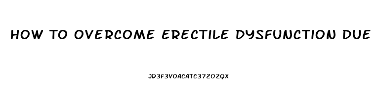 How To Overcome Erectile Dysfunction Due To Diabetes