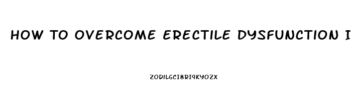 How To Overcome Erectile Dysfunction In Diabetes