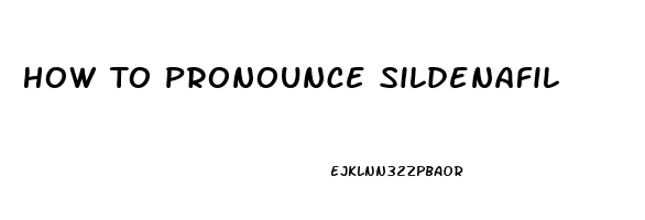 How To Pronounce Sildenafil
