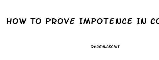 How To Prove Impotence In Court