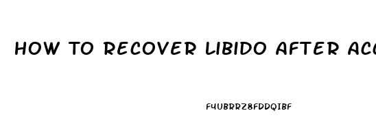 How To Recover Libido After Accutane