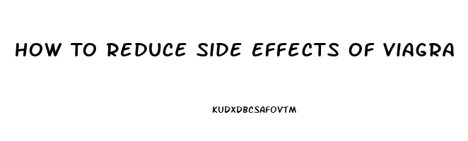 How To Reduce Side Effects Of Viagra