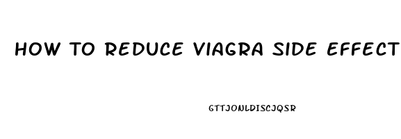 How To Reduce Viagra Side Effects