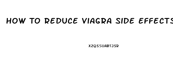 How To Reduce Viagra Side Effects