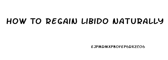 How To Regain Libido Naturally