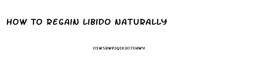 How To Regain Libido Naturally