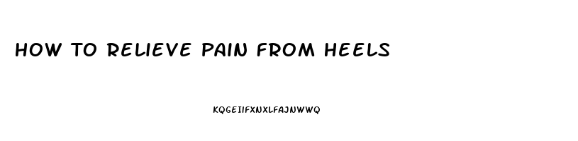 How To Relieve Pain From Heels