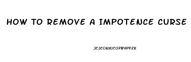 How To Remove A Impotence Curse Put In You