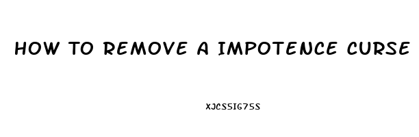 How To Remove A Impotence Curse Put In You