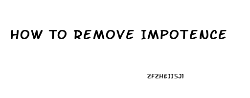 How To Remove Impotence