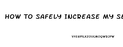 How To Safely Increase My Sex Drive