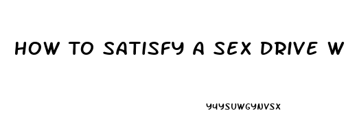 How To Satisfy A Sex Drive While Single