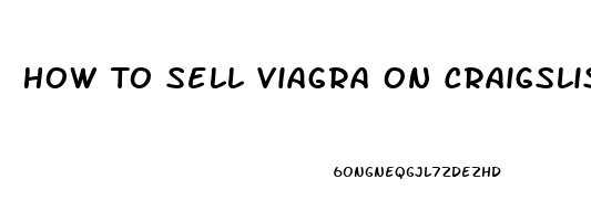 How To Sell Viagra On Craigslist