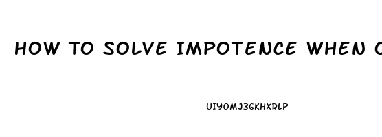 How To Solve Impotence When On Adderrall