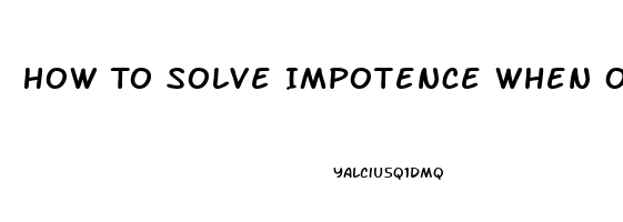 How To Solve Impotence When On Adderrall