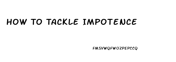 How To Tackle Impotence