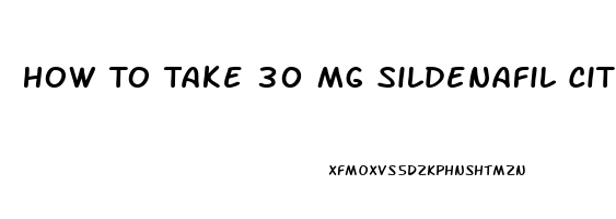 How To Take 30 Mg Sildenafil Citrate Benefits