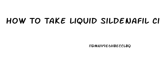 How To Take Liquid Sildenafil Citrate