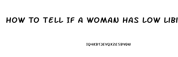 How To Tell If A Woman Has Low Libido