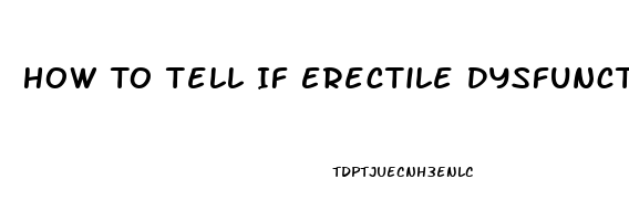 How To Tell If Erectile Dysfunction Is Psychological