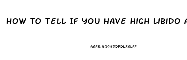 How To Tell If You Have High Libido As A Virgin