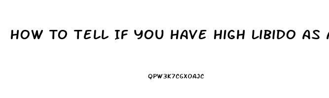 How To Tell If You Have High Libido As A Virgin