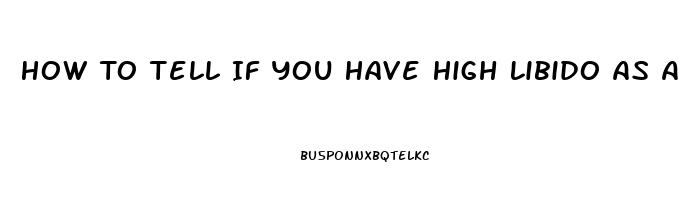 How To Tell If You Have High Libido As A Virgin