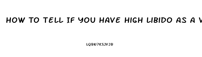 How To Tell If You Have High Libido As A Virgin