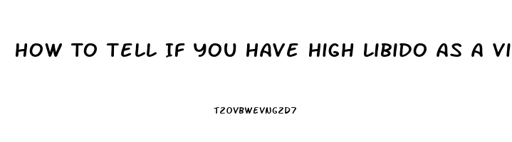 How To Tell If You Have High Libido As A Virgin