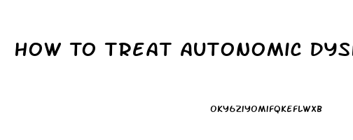 How To Treat Autonomic Dysfunction