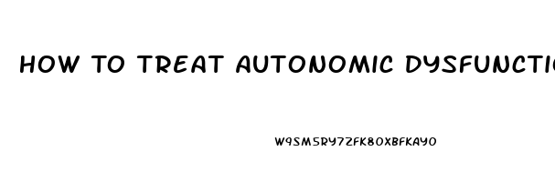 How To Treat Autonomic Dysfunction