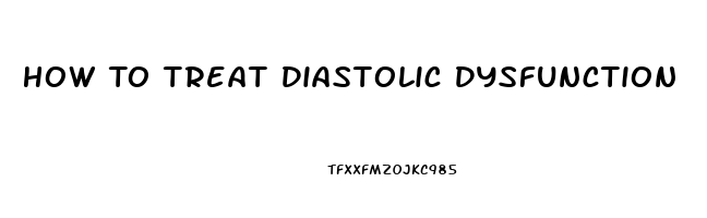How To Treat Diastolic Dysfunction