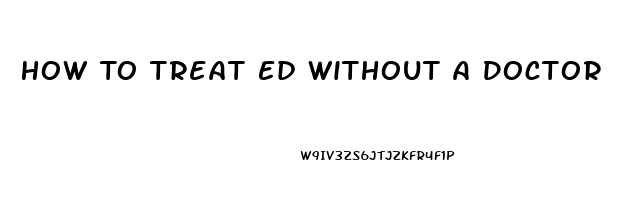 How To Treat Ed Without A Doctor