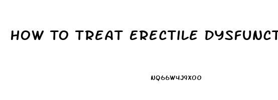 How To Treat Erectile Dysfunction Quora