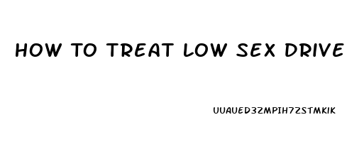 How To Treat Low Sex Drive