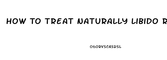 How To Treat Naturally Libido Reducing Stress