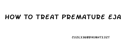 How To Treat Premature Ejaculation And Erectile Dysfunction