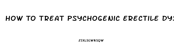 How To Treat Psychogenic Erectile Dysfunction