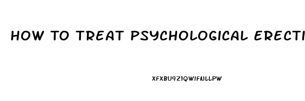 How To Treat Psychological Erectile Dysfunction