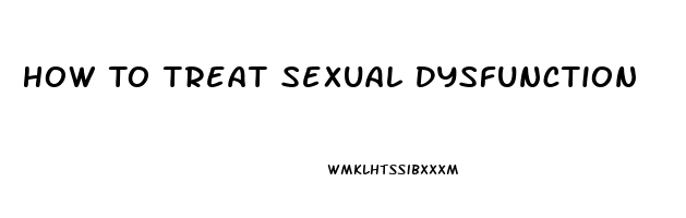 How To Treat Sexual Dysfunction