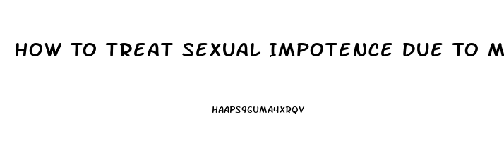 How To Treat Sexual Impotence Due To Masterbation