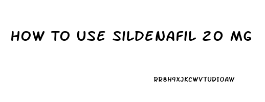 How To Use Sildenafil 20 Mg