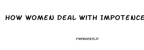 How Women Deal With Impotence