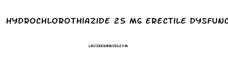 Hydrochlorothiazide 25 Mg Erectile Dysfunction