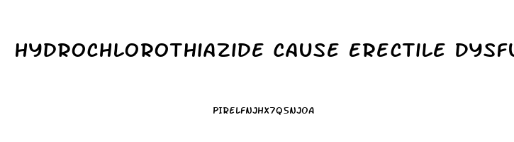 Hydrochlorothiazide Cause Erectile Dysfunction