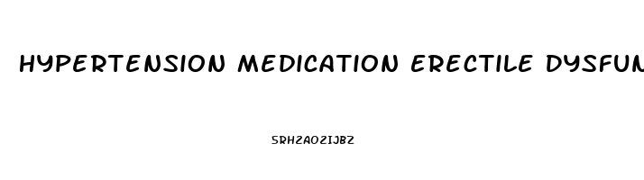 Hypertension Medication Erectile Dysfunction